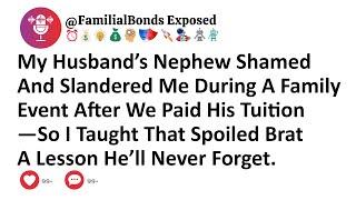 My Husband’s Nephew Shamed And Slandered Me During A Family Event After We Paid His Tuition—So I...