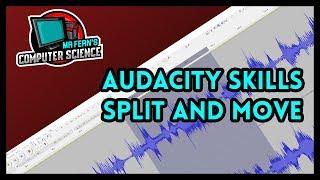 Audacity Skills - Split and Move