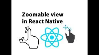 How to create a zoomable view (image zoom/pan) in React Native