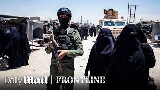 Inside the largest ISIS prison camp in Syria | Frontline | Daily Mail