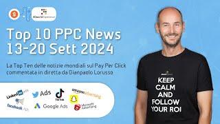 Top 10 Notizie PPC dal 13 al 20 settembre 2024