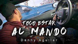 Toco Estar Al mando - Danny Aguilar (Corridos 2020)