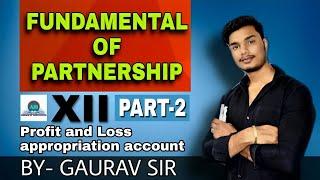 Profit and Loss Appropriation A/c | Fundamentals of Partnership | Part-2 | Class 12 | Accounts l AJI