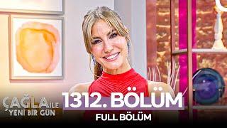 Çağla ile Yeni Bir Gün 1312. Bölüm