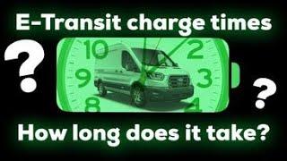 Charging times on the Ford E-Transit - How long does it actually take to charge?