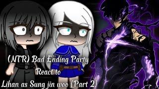 (NTR) Bad Ending Party React to Lihan as Sung jin woo (PART 2) {Manhwa x NTR} [Manhwa Alert ]