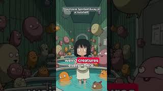 Movie in a nutshell | Spirited Away because who needs GPS anyway?