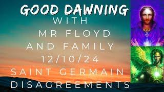 Good Dawning With Mr Floyd & Family Saint Germain Disagreements