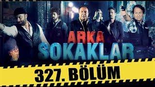 ARKA SOKAKLAR 327. BÖLÜM | FULL HD