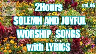 2Hours Non-stop Worship Songs with Lyrics v46| JMCIM