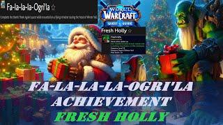 Fa-la-la-la-Ogri'la Wow Achievement | Fresh Holly | Feast of Winter Veil Event | Bomb Them Again!