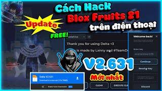 Update DeltaX V2.631 Mới Nhất, Fix Upgrade | Hack Blox Fruits 21 Trên Điện Thoại