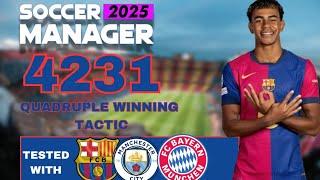 QUADRUPLE WINNING 4231 SM25 TACTIC | SOCCER MANAGER 2025