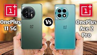 OnePlus 11 5G Vs OnePlus Ace 2 Pro 5G