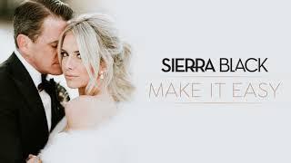 Sierra Black - Make It Easy (Official Audio)