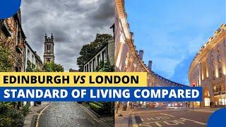 Edinburgh Vs London: A Cost of Living Comparison