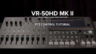 PTZ Control with the Roland VR-50HD MKII Multi-format AV Mixer