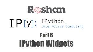 6. IPython Widgets - IPython Notebook Tutorial