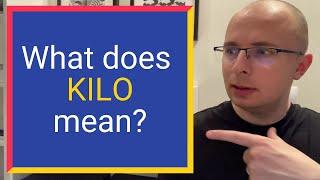 What does KILO mean? Find out Definition and Meaning