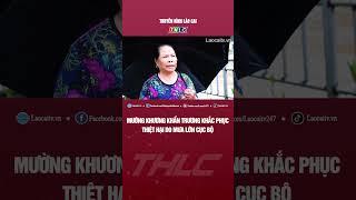 Mường Khương khẩn trương khắc phục thiệt hại do mưa lớn cục bộ  | THLC