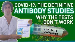 COVID-19: The DEFINITIVE Antibody Studies: Why The Tests Don’t Work