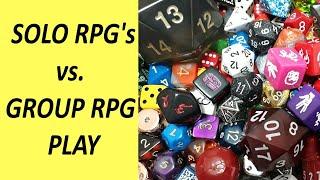 Solo RPG's  versus Group RPG Play