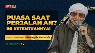 Hukum Puasa Saat Safar | Kajian Mukhtasor Attarghib Wattarhib | Buya Yahya