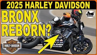 Is a 2025 HARLEY DAVIDSON Bronx coming soon?