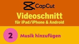 CapCut Teil 2:  Musik hinzufügen