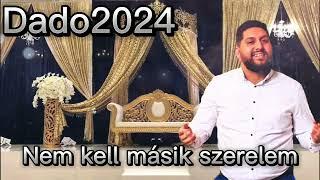 Dado 2024 - Nem kell másik szerelem  |  Dado Gipsy Music