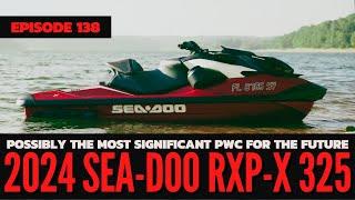 You're Not Ready. We Review The 2024 Sea-Doo RXP-X 325: The Watercraft Journal, Ep. 138