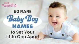 50 Rare Baby Boy Names With Meanings | Unique Boy Names | Rare Names for Boys | Baby Boy Names