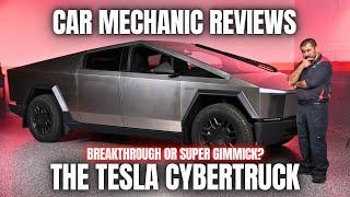 Car Mechanic Reviews The Tesla CyberTruck! Breakthrough or Super Gimmick?