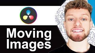 How To Make Images Move in Davinci Resolve - Quick Guide