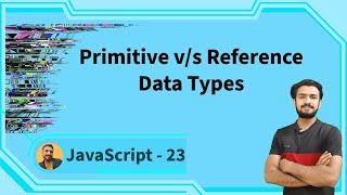 primitive and reference data types in javascript #23