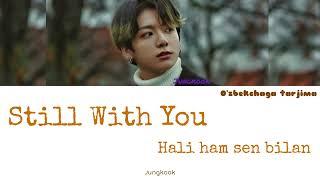 BTS  Jungkook  - Still With You [O'zbekchaga tarjima/rangli kodli]