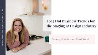 2025 Design and Staging Industry Outlook - Statistics and Business Trends About the Staging Industry