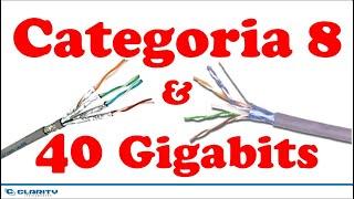 Category 8 (Cat8) and the 40 Gigabit Ethernet