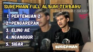 Surepman Full Album Terbaru || Viral Pertemuan 2 versi Cak Surep || Akustik Jowo