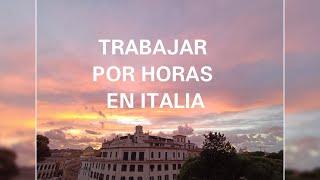 TRABAJAR POR HORAS EN ITALIA