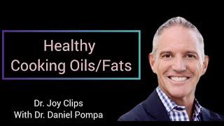 Healthy Cooking Oils/Fats
