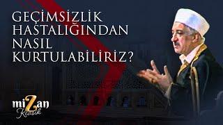 GEÇİMSİZLİK HASTALIĞINDAN NASIL KURTULABİLİRİZ?