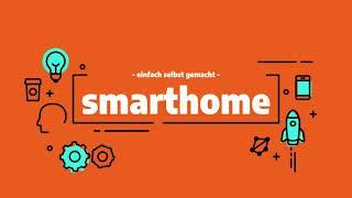 Vorstellung meines Youtube-Kanals zum Thema Smarthome