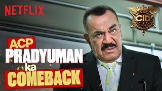 ACP Pradyuman ki DHAMAKEDAR Entry!  |  Watch CID: Season 2 NOW on Netflix