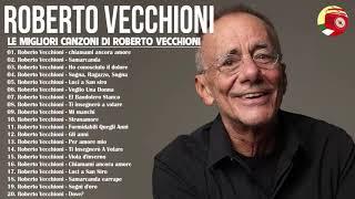 Le migliori canzoni di Roberto Vecchioni - Il Meglio dei Roberto Vecchioni - Roberto Vecchioni 2021