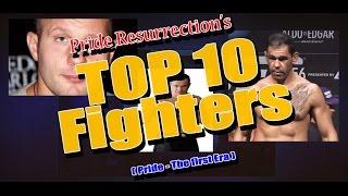 Top 10 Fighters of Pride Fighting Championship (of the 'First Era')