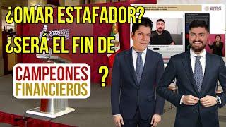Acusan a Omar de "ESTAFADOR" en la mañanera ¿Será el último episodio de CAMPEONES FINANCIEROS? #241