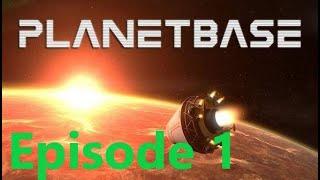 PlanetBase - Episode 1 - Starting out on a new planet with minimal resources