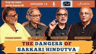 The Dangers of 'Sarkaari Hindutva' with Tushar Gandhi, Ram Puniyani and Irfan Engineer