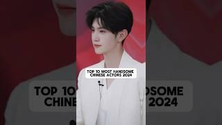 Top 10 Most Handsome Chinese Actors 2024️#yangyang #chenzheyuan #hiddenlove #xiaozhan #xukai #actor